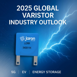 Global Varistor Industry Trends: H1 2025 Review & Outlook